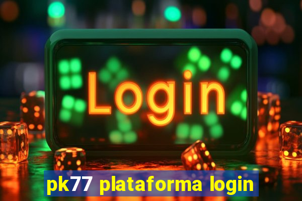 pk77 plataforma login